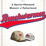 A Book Review of Benchwarmer: A Sports-Obsessed Memoir of Fatherhood