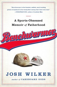 Benchwarmer: A Sports-Obsessed Memoir of Fatherhood 